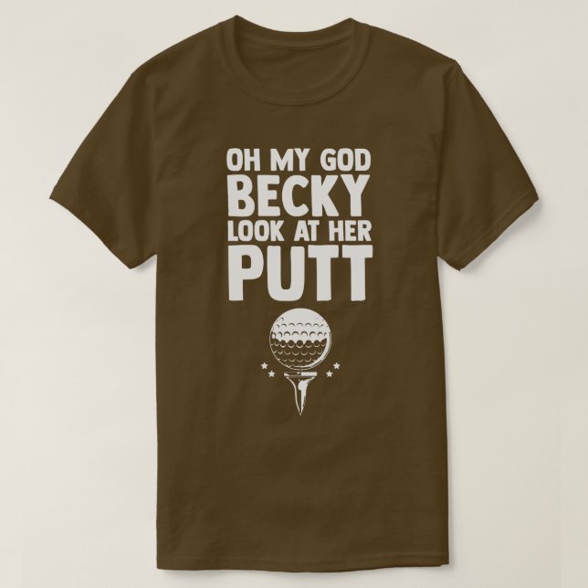Camiseta Oh Meu Deus Becky Olha Para O Humo Engraçado Dela. (Frente do Design)