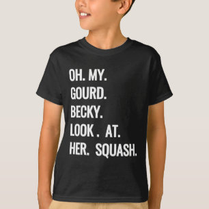 Camiseta Oh Meu Deus Becky Olhe para o seu Queda de Brinque