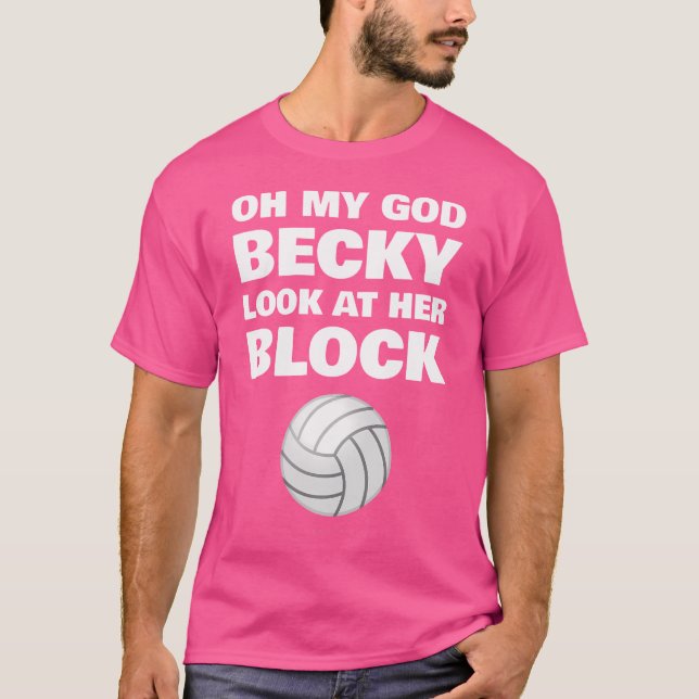Camiseta Oh Meu Deus Becky Olhe Seu Bloco De Voleibol Engra (Frente)