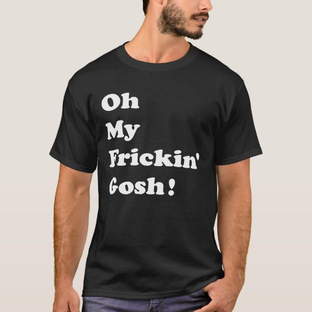 Camiseta Oh Meu Frickin Gosh Potty Mouth Substituto Texting (Frente)