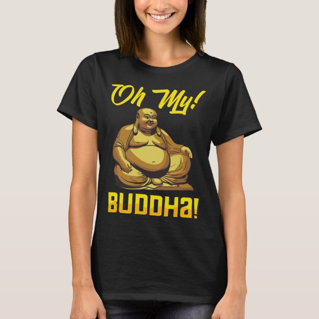Camiseta Oh My Buddha Buddhist  Meditation & Mindfulness (Frente)