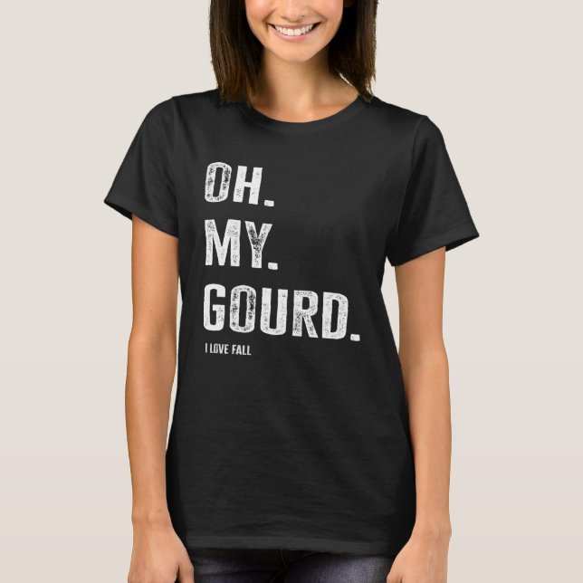 Camiseta Oh My Gourd I Love Fall (Frente)