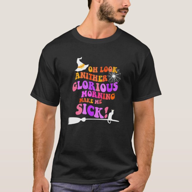 Camiseta Oh, Olhe Outra Manhã Gloriosa Me Faz Doer (Frente)