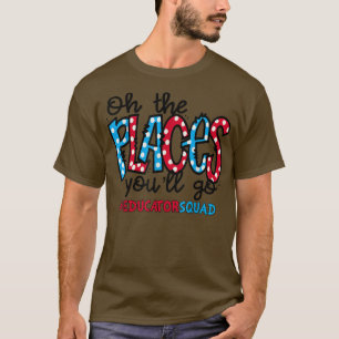 Camiseta Oh, Os Lugares Que Você Vai Educar Primeiro