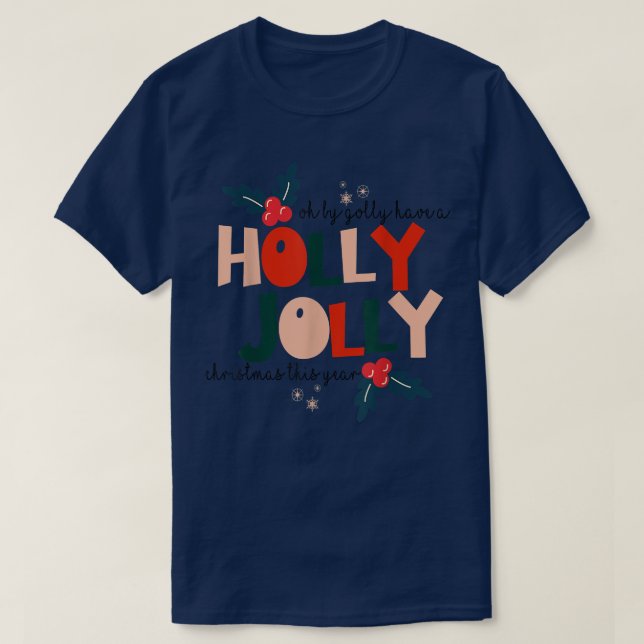 Camiseta Oh, Por Deus Tenha Um Natal Holly Xmas Jolly Este  (Frente do Design)
