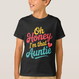 Camiseta Oh Querida Eu Sou Aquela Tia Sy Humor Familiar - 