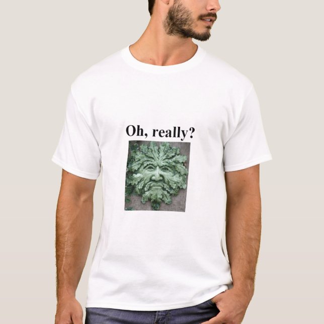 Camiseta Oh, realmente? (Frente)