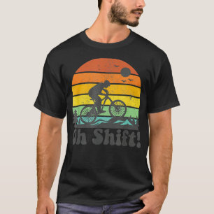 Camiseta Oh Shift Funny Mountain Bike Rider