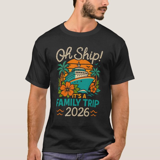Camiseta Oh Ship Family Trip 2026 Cruise Vacation (Frente)