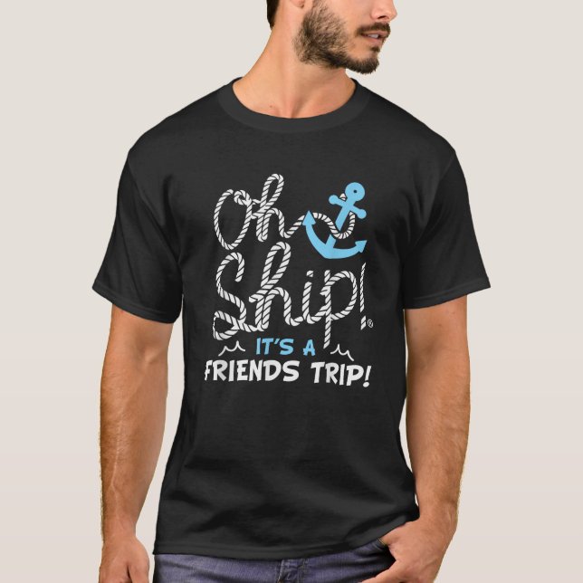 Camiseta Oh Ship It s a Friends Trip Group Matching Friends (Frente)