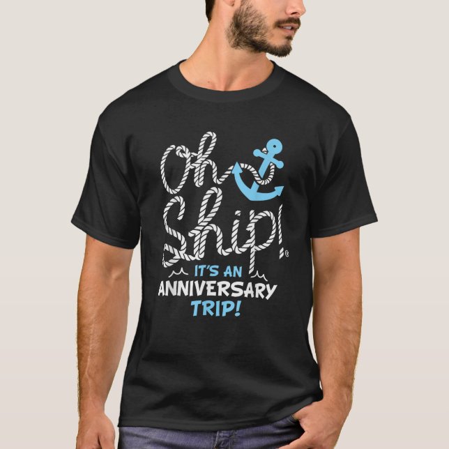 Camiseta Oh Ship it s an Anniversary Trip Oh Ship Cruise  (Frente)