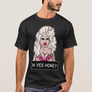 Camiseta Oh Sim Querida Arraste Rainha Yas Rainha Arrastar 