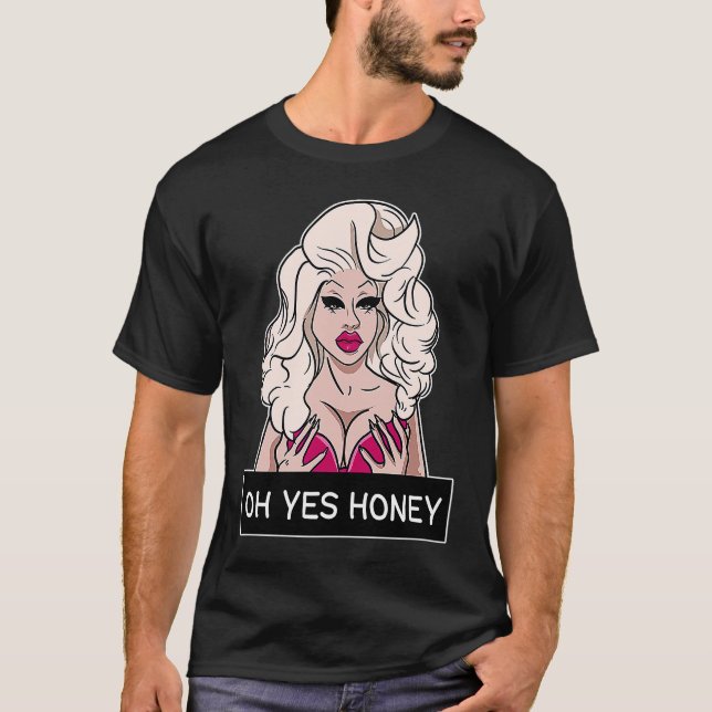 Camiseta Oh Sim Querida Arraste Rainha Yas Rainha Arrastar  (Frente)