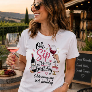 Camiseta Oh Sip é meu aniversário Degustação de Vinhos 