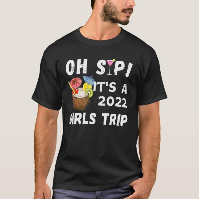 Camiseta Oh Sip É Uma Viagem Para Meninas 2022 Bebendo Gra (Frente)