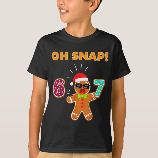Camiseta Oh Snap 67 Six Seven Meme Gingerbread Man Funny 67 (Frente)