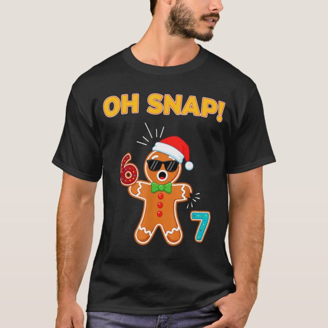 Camiseta Oh Snap 67 Six Seven Meme Gingerbread Man Funny 67 (Frente)