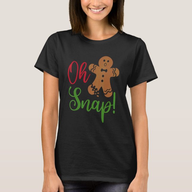 Camiseta Oh Snap Gingerbread  Broken Gingerbread Christmas  (Frente)