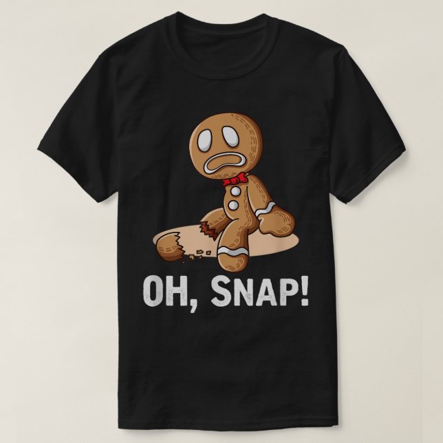 Camiseta Oh Snap Gingerbread Man Christmas Tee (Frente do Design)