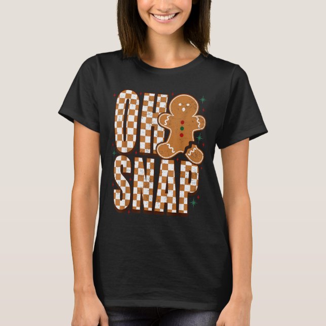 Camiseta Oh Snap Gingerbread Man Shirt Adult Kids Men Women (Frente)