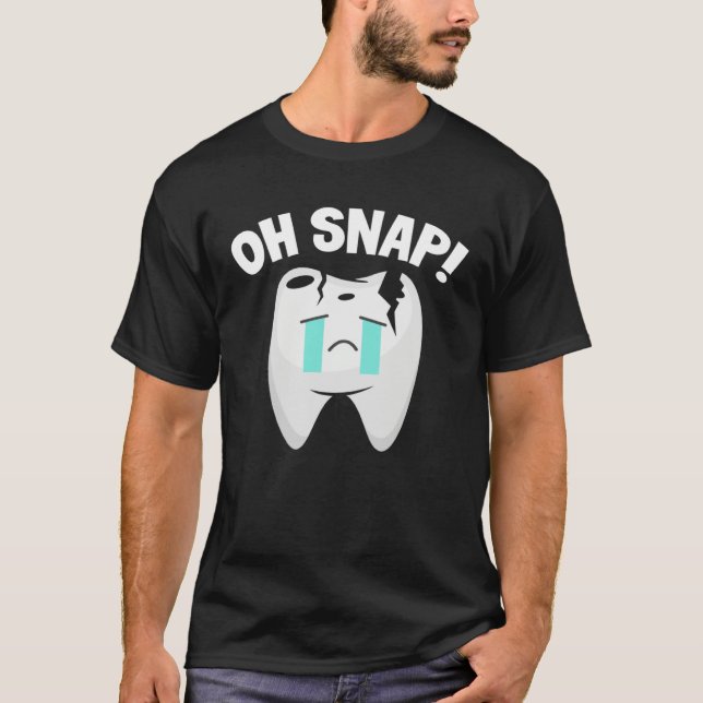 Camiseta Oh Snap Teeth Dentist Dental Assistant Oral Hygien (Frente)