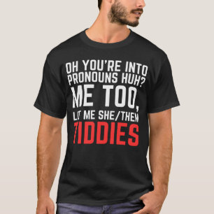 Camiseta Oh, você está em Pronounes, eu também vou deixá-lo