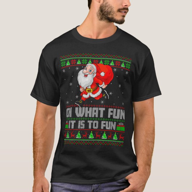 Camiseta Oh What Fun Is It To Run Funny Santa Running Ugly  (Frente)