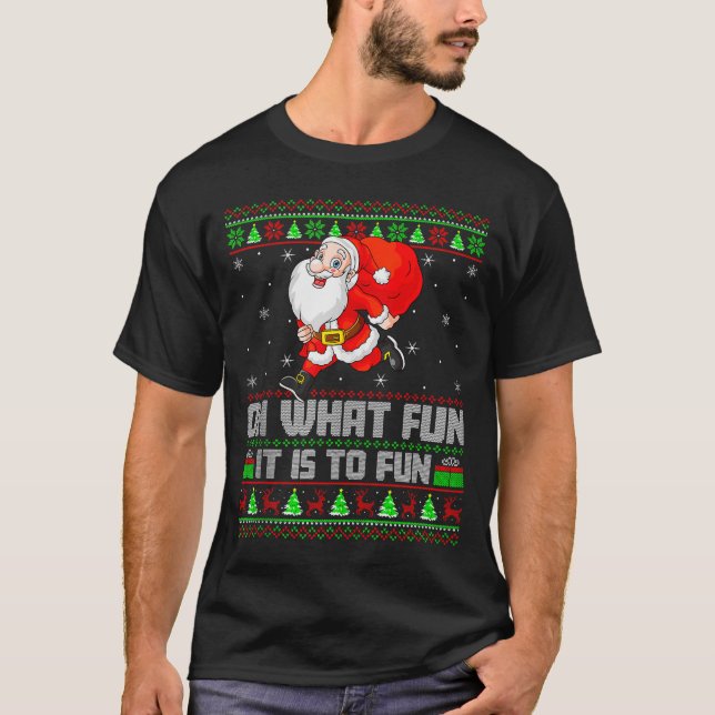 Camiseta Oh What Fun Is It To Run Funny Santa Running Ugly  (Frente)