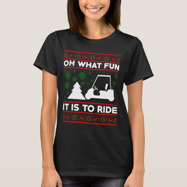 Camiseta Oh What Fun It Is To Ride Golf Cart Christmas  (Frente)