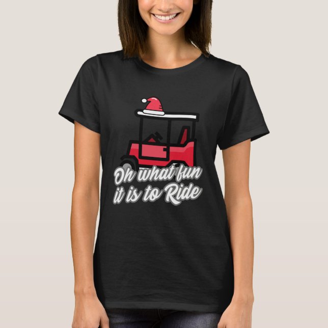 Camiseta Oh What Fun It Is To Ride Golf Ugly Christmas Swea (Frente)
