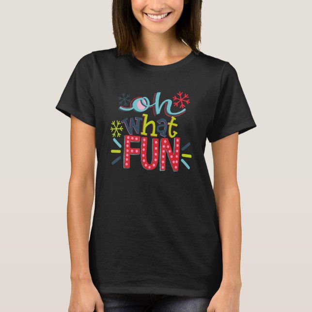 Camiseta Oh What Fun Merry Christmas Holiday Xmas Vibes (Frente)