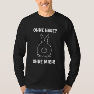 Camiseta Ohne Hase Ohne Mich Coelho Jumper Ohne Hase Ist Al