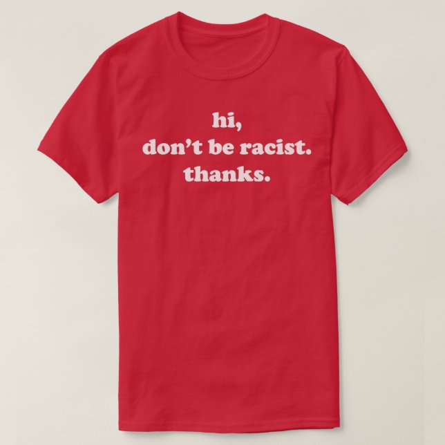 Camiseta Oi, não seja racista Obrigados contra o racismo Di (Frente do Design)