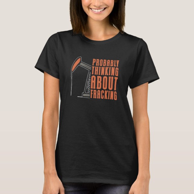 Camiseta Oil Drilling Oilfield Fracker  Fracking (Frente)