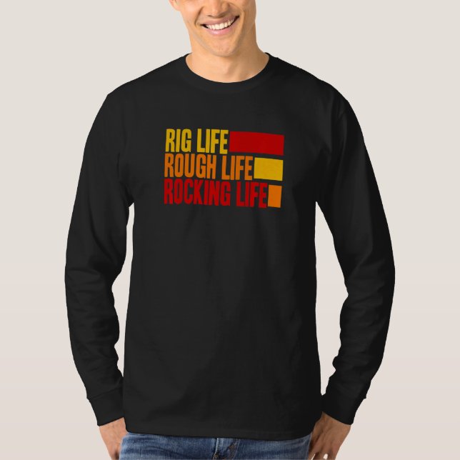 Camiseta Oil Rig Worker Cote Oilfield Life Dizendo (Frente)