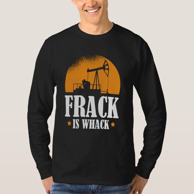 Camiseta Oilfield Humor Drilling Oil  Fracker Fracking (Frente)