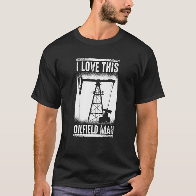 Camiseta Oilfield Man Fracking  Fracker Oil Drilling (Frente)