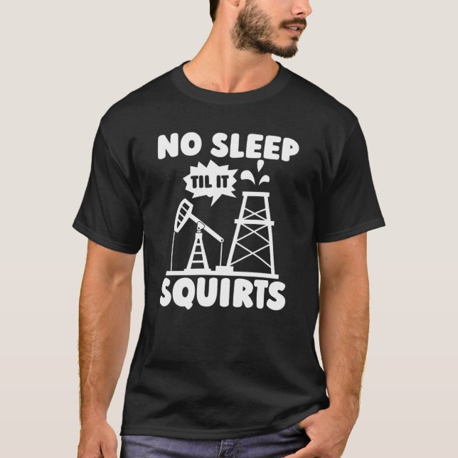 Camiseta Oilfield Squirts Fracker Fracking Oil Drilling (Frente)