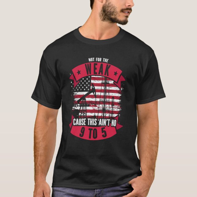 Camiseta Oilfield Trash Not for the Weak Cause This Ain't N (Frente)