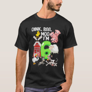 Camiseta Oink Baa Neigh Cluck Moo Eu tenho 6 anos Tema da F