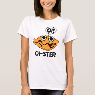 Camiseta Oister Funny Animal Oyster Pun