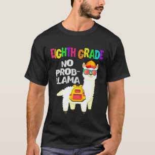 Camiseta Oitava Série Sem Problema Llama Primeiro Dia De Au