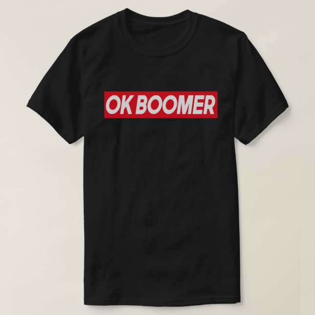 Camiseta OK BOOMER Engraçado Geração do Milênio - Presente (Frente do Design)