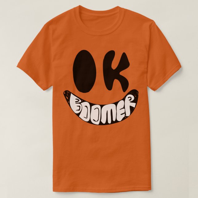 Camiseta OK Boomer Large Infinity Smiling Happy Face (Frente do Design)