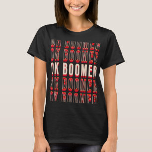 Camiseta OK Boomer Okay Geração Z Millennials Geração Meme