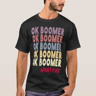 Camiseta OK Boomer okboomer Millennial Baby Boomer Joke
