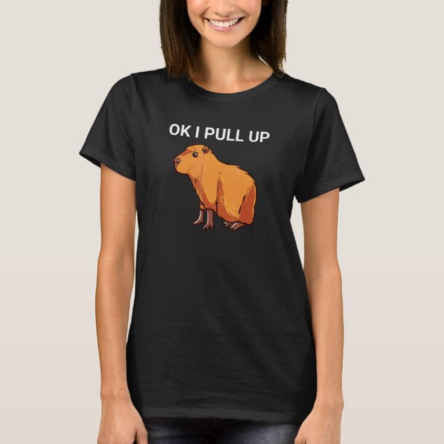 Camiseta Ok, Eu Puxo Capybara Dank Meme (Frente)