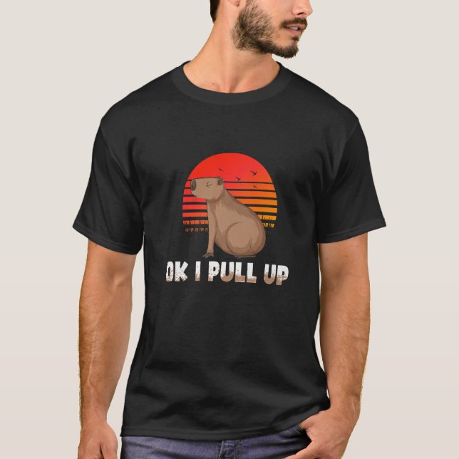 Camiseta Ok, Eu Puxo Capybara Pun Citação Ok Eu Puxo (Frente)