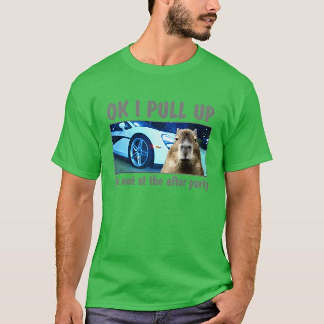 Camiseta Ok I Pull Up Capybara Meme After Party Rap Song ar (Frente)