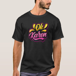 Camiseta Ok Karen Calm Down Karens